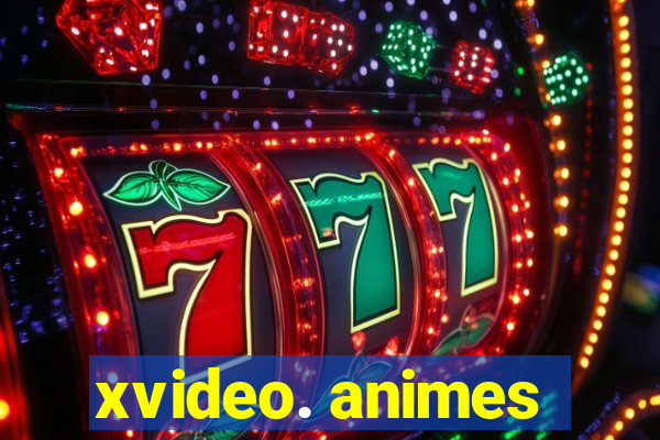 xvideo. animes